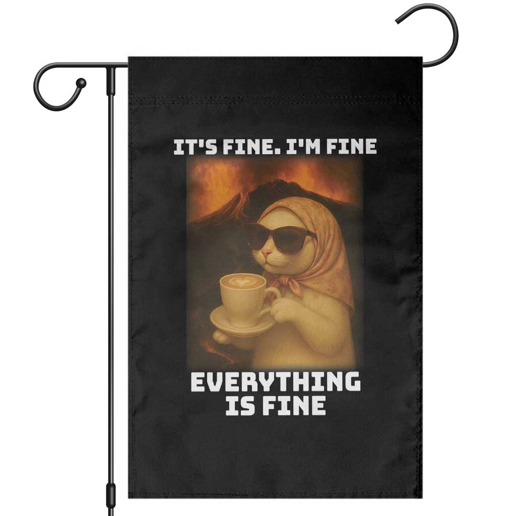 Funny Cat Meme Garden Flag It Is Fine I Am Fine Every Thing Is Fine TS14 Black Print Your Wear