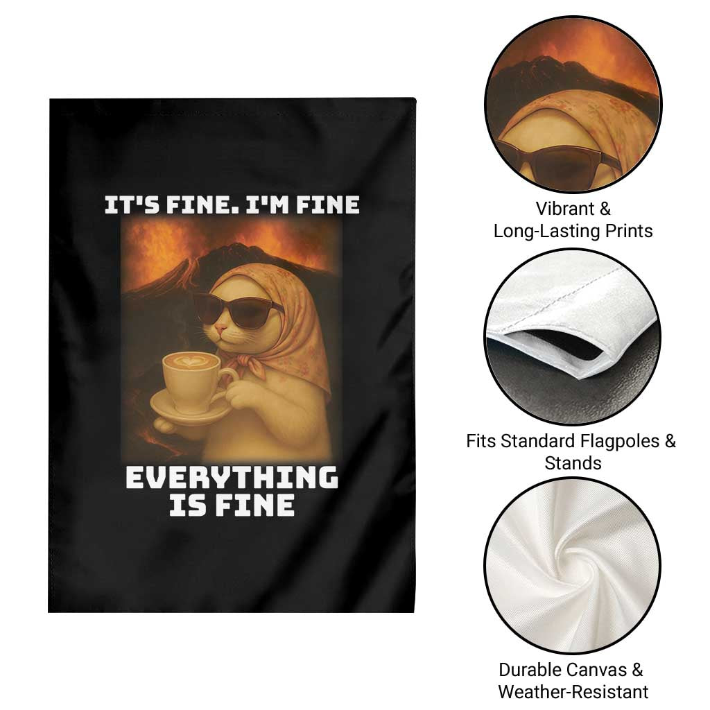 Funny Cat Meme Garden Flag It Is Fine I Am Fine Every Thing Is Fine TS14 Print Your Wear