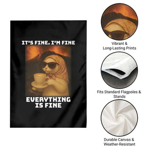 Funny Cat Meme Garden Flag It Is Fine I Am Fine Every Thing Is Fine TS14 Print Your Wear