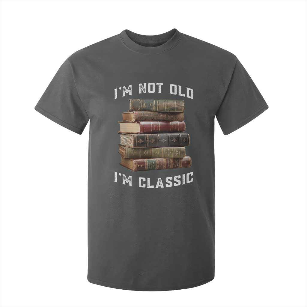Funny Book Lover T Shirt For Kid I Am Not Old I Am Classic TS14 Dark Heather Print Your Wear