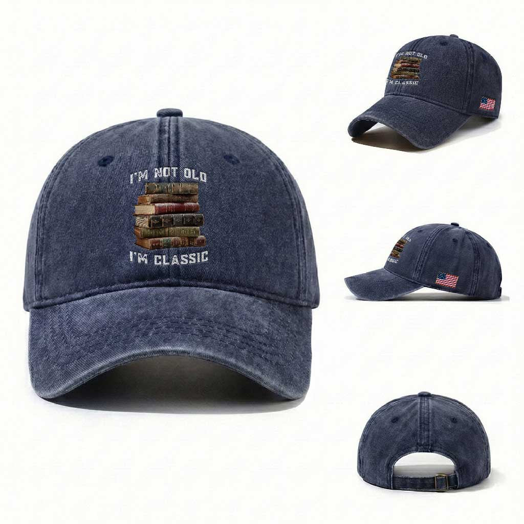 Funny Book Lover Washed Cotton Baseball Cap I Am Not Old I Am Classic TS14 Washed Cap Universal Fit Navy Print Your Wear