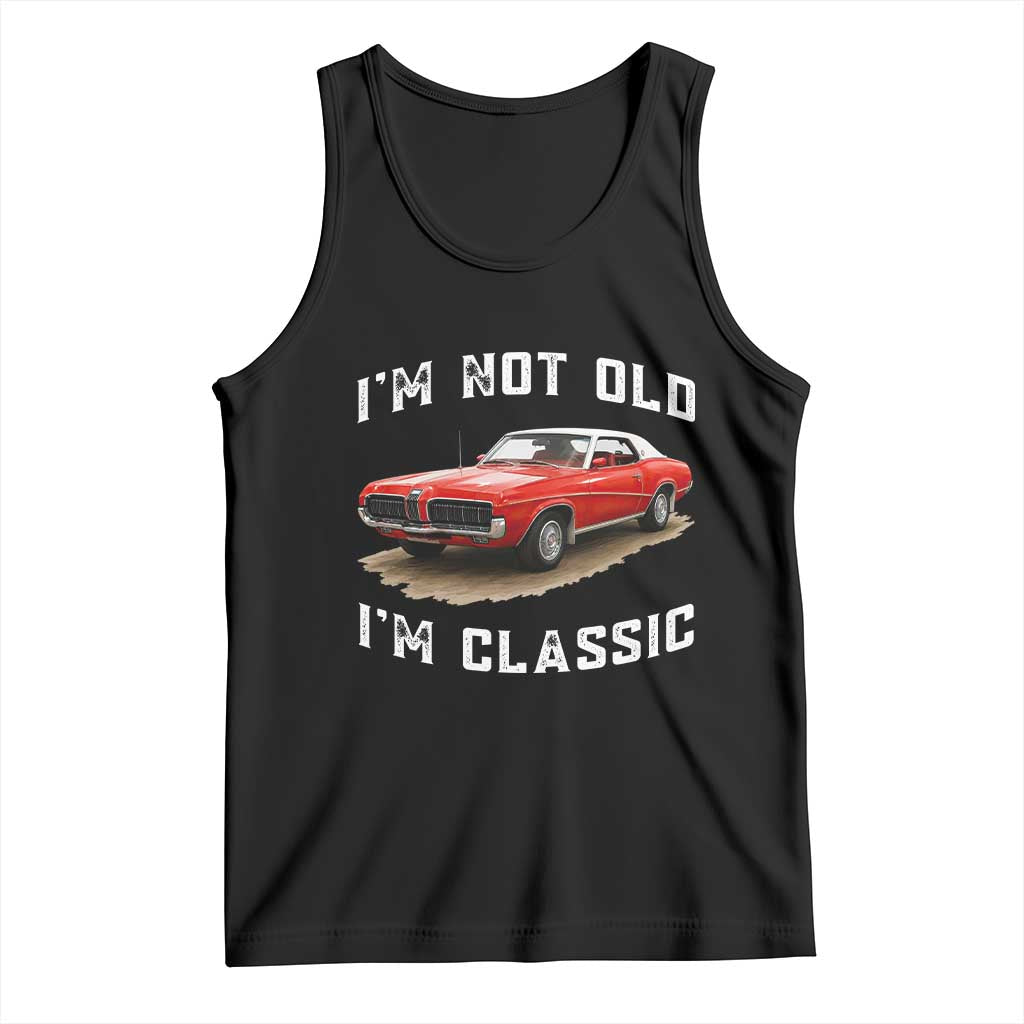 I'm Not Old I'm Classic Tank Top Vintage 1970 Mercury Cougar Hardtop Classic Car Enthusiast TS14 Black Print Your Wear