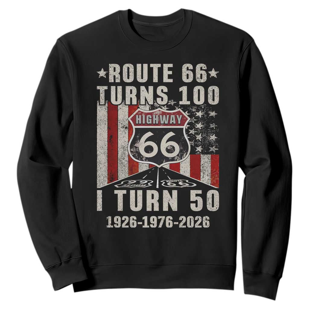 Route Highway 66 Turns 100 I Turn 50 Sweatshirt Vintage 1976 Born American Road Sign Centennial 2026 TS14 Black Print Your Wear