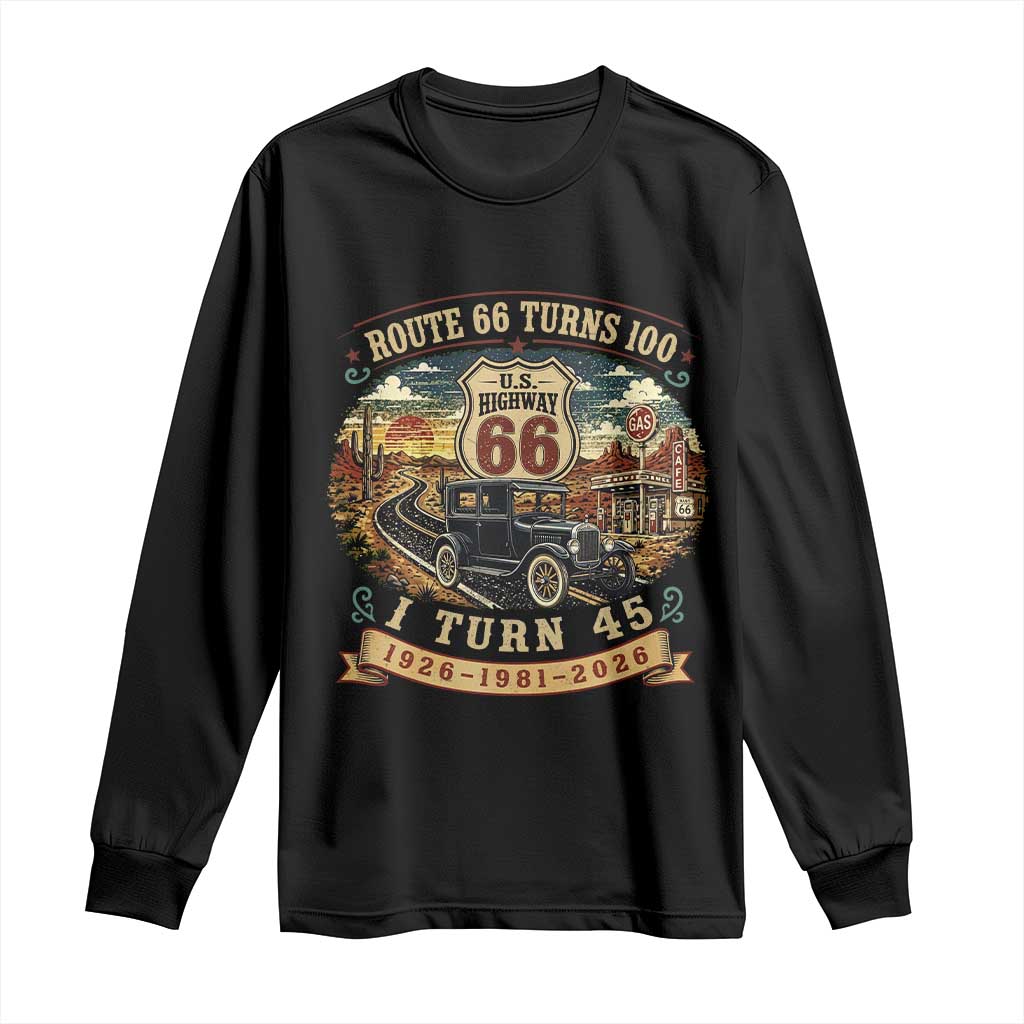Route Highway 66 Turns 100 I Turn 45 Long Sleeve Shirt Vintage 1981 Road Sign Antique Car Lover 45th Birthday Gift TS14 Black Print Your Wear