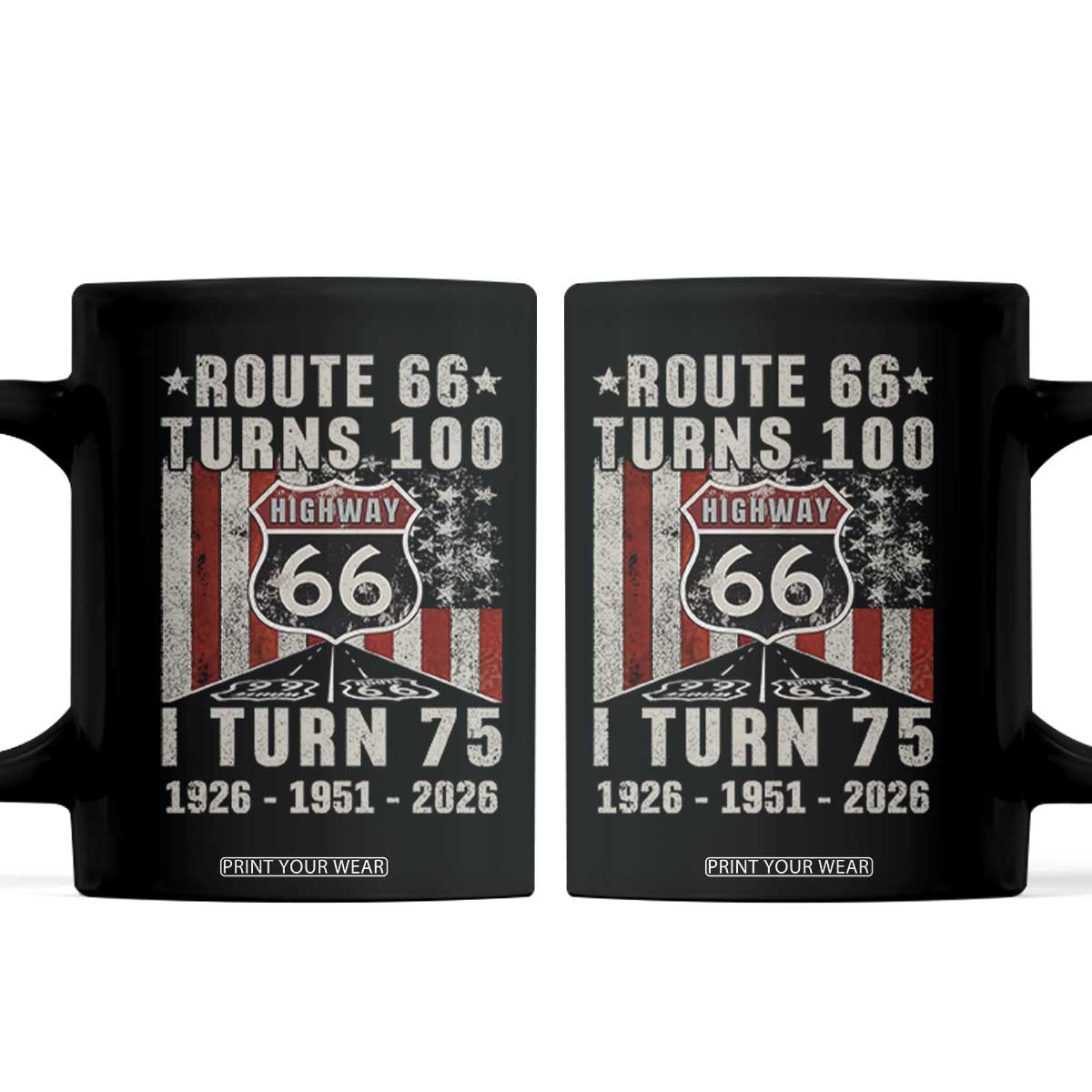 Route Highway 66 Turns 100 I Turn 75 Coffee Mug Vintage 1951 Born American Road Sign 75th Birthday Gift TS14 Black Print Your Wear