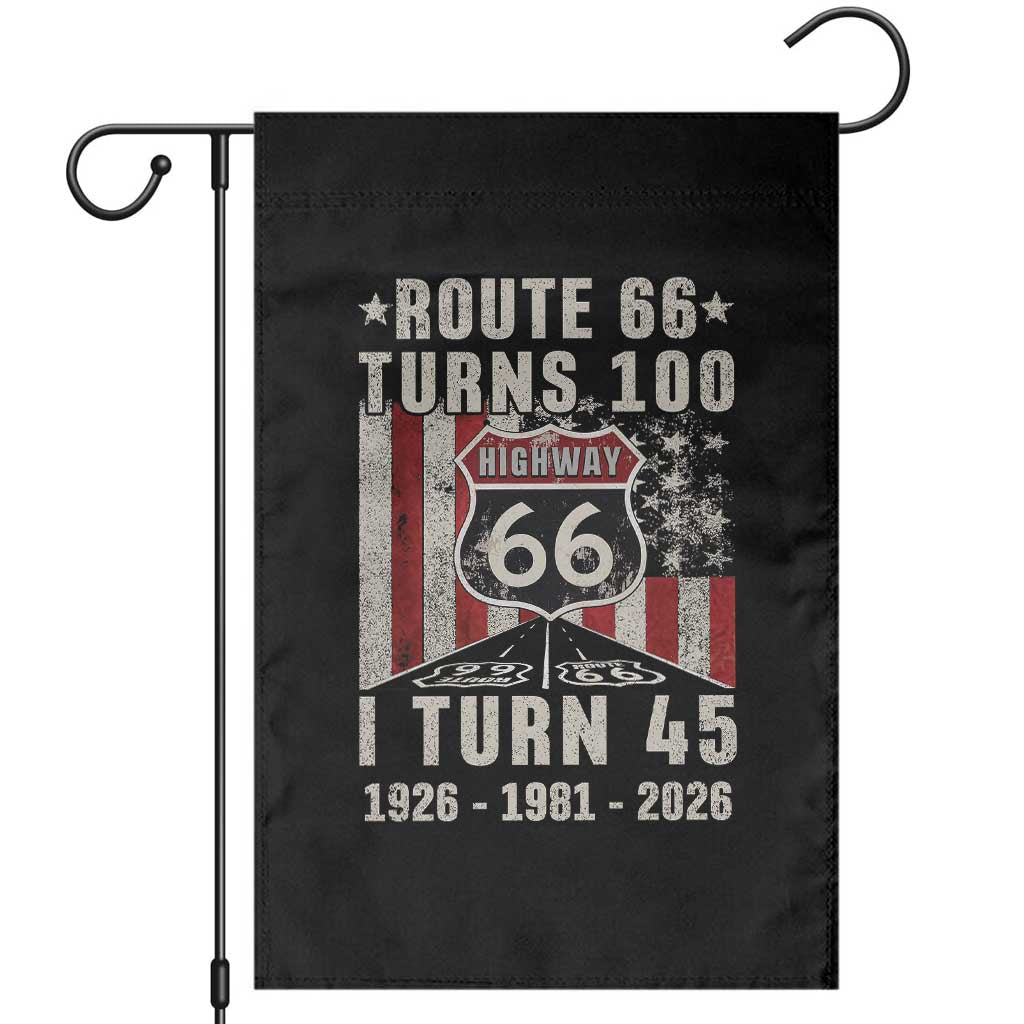 Route Highway 66 Turns 100 I Turn 45 Garden Flag Vintage 1981 Born American Road Sign 45th Birthday Gift TS14 Black Print Your Wear