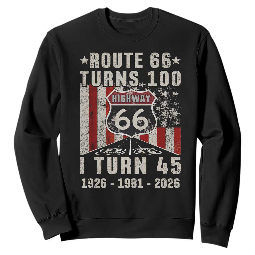 Route Highway 66 Turns 100 I Turn 45 Sweatshirt Vintage 1981 Born American Road Sign 45th Birthday Gift TS14 Black Print Your Wear