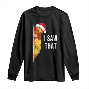 Jesus Christmas Meme Long Sleeve Shirt I Saw That TS14 Black Print Your Wear