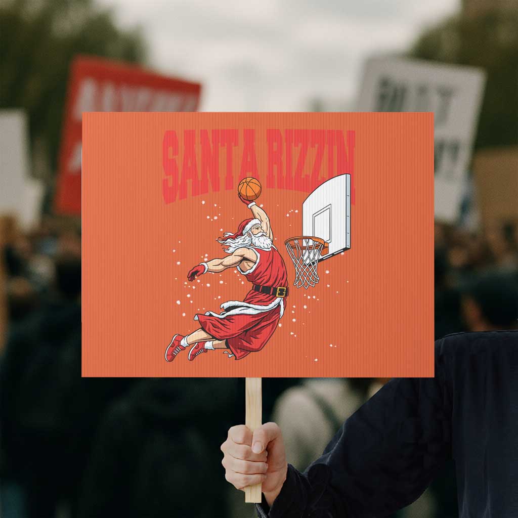 Santa Basketball Christmas Protest Sign He Is Rizzin TS14 Horizontal 18
