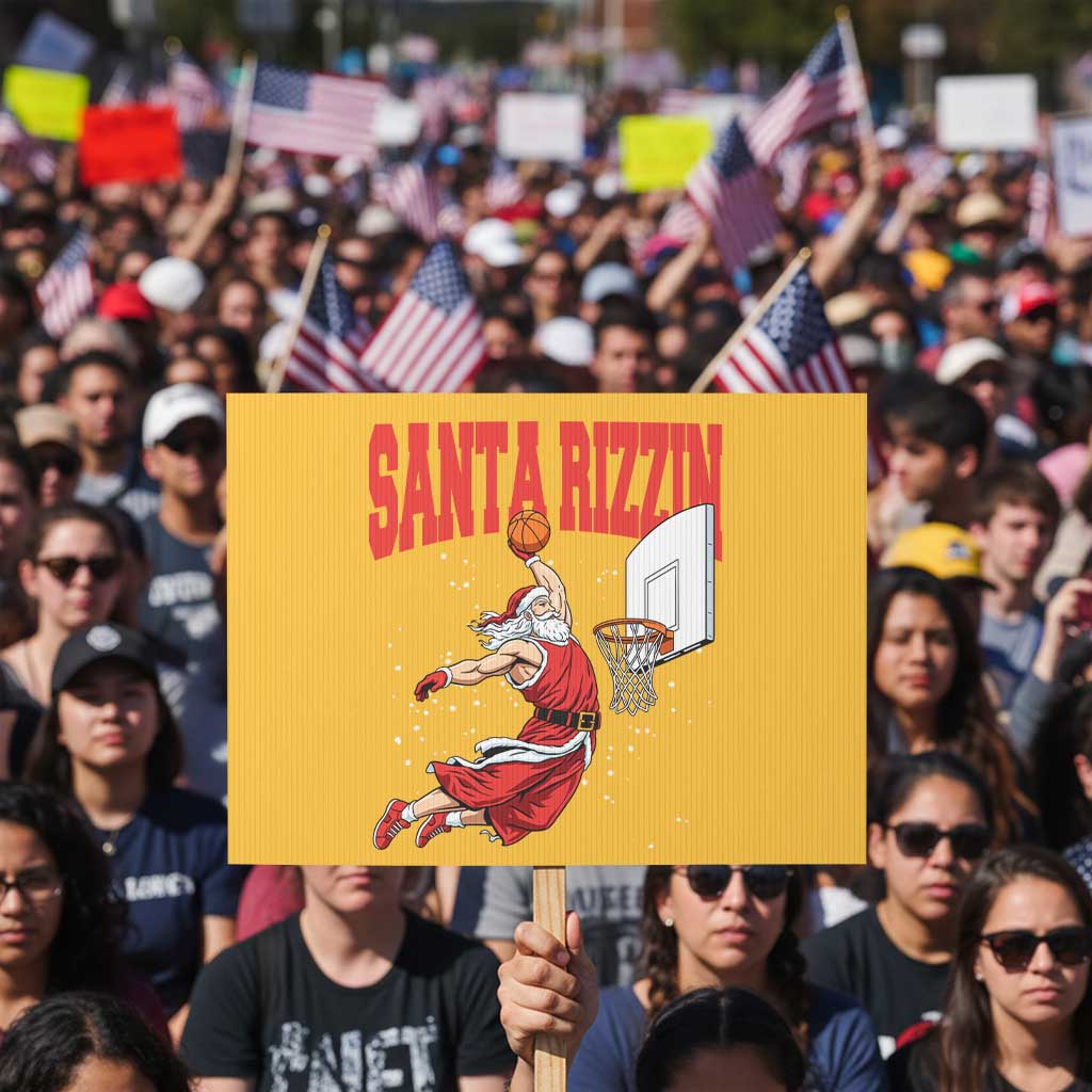 Santa Basketball Christmas Protest Sign He Is Rizzin TS14 Horizontal 18