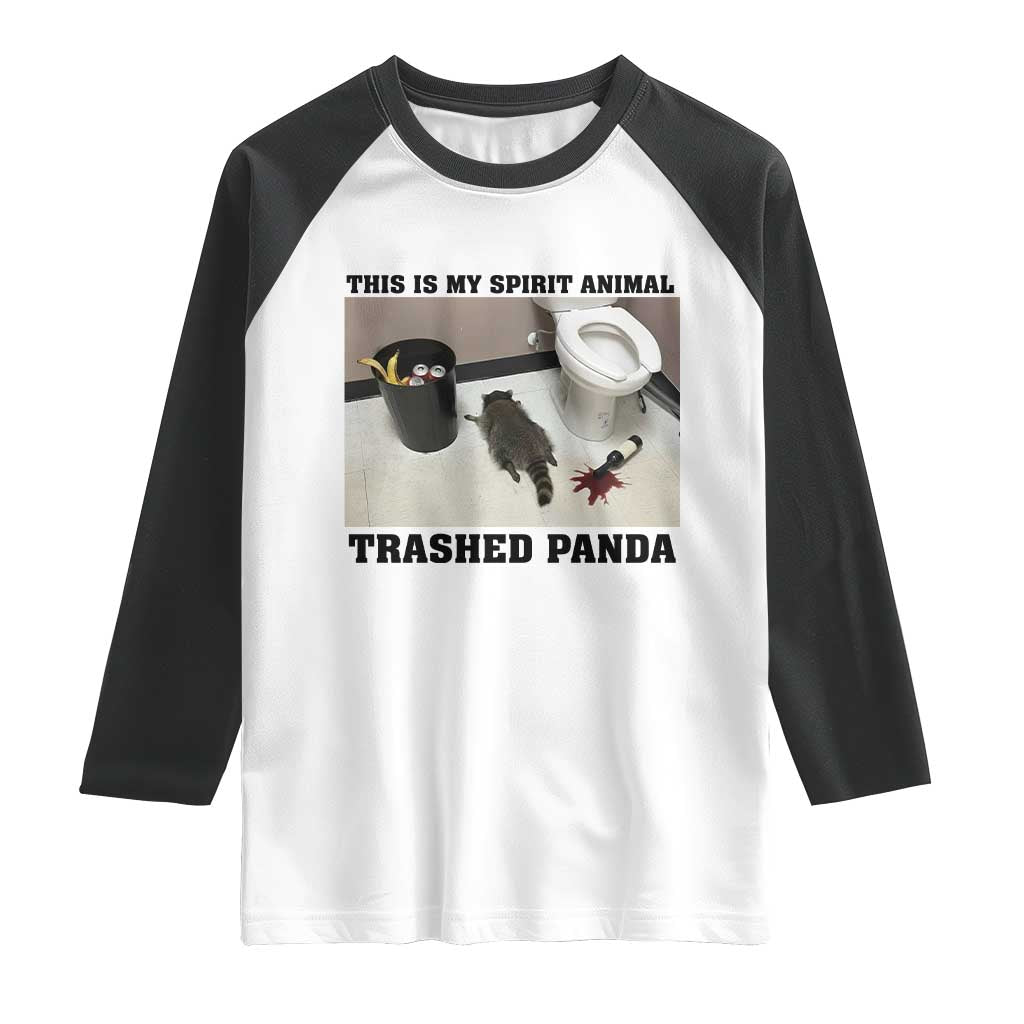 Trashed Panda Raglan Shirt My Spirit Animal Funny Drunk Raccoon Meme TS14 White Black Print Your Wear
