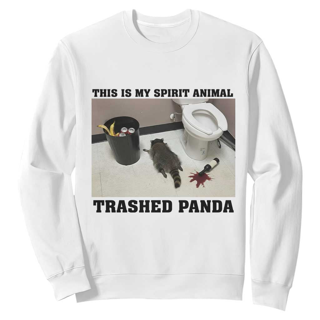 Trashed Panda Sweatshirt My Spirit Animal Funny Drunk Raccoon Meme TS14 White Print Your Wear