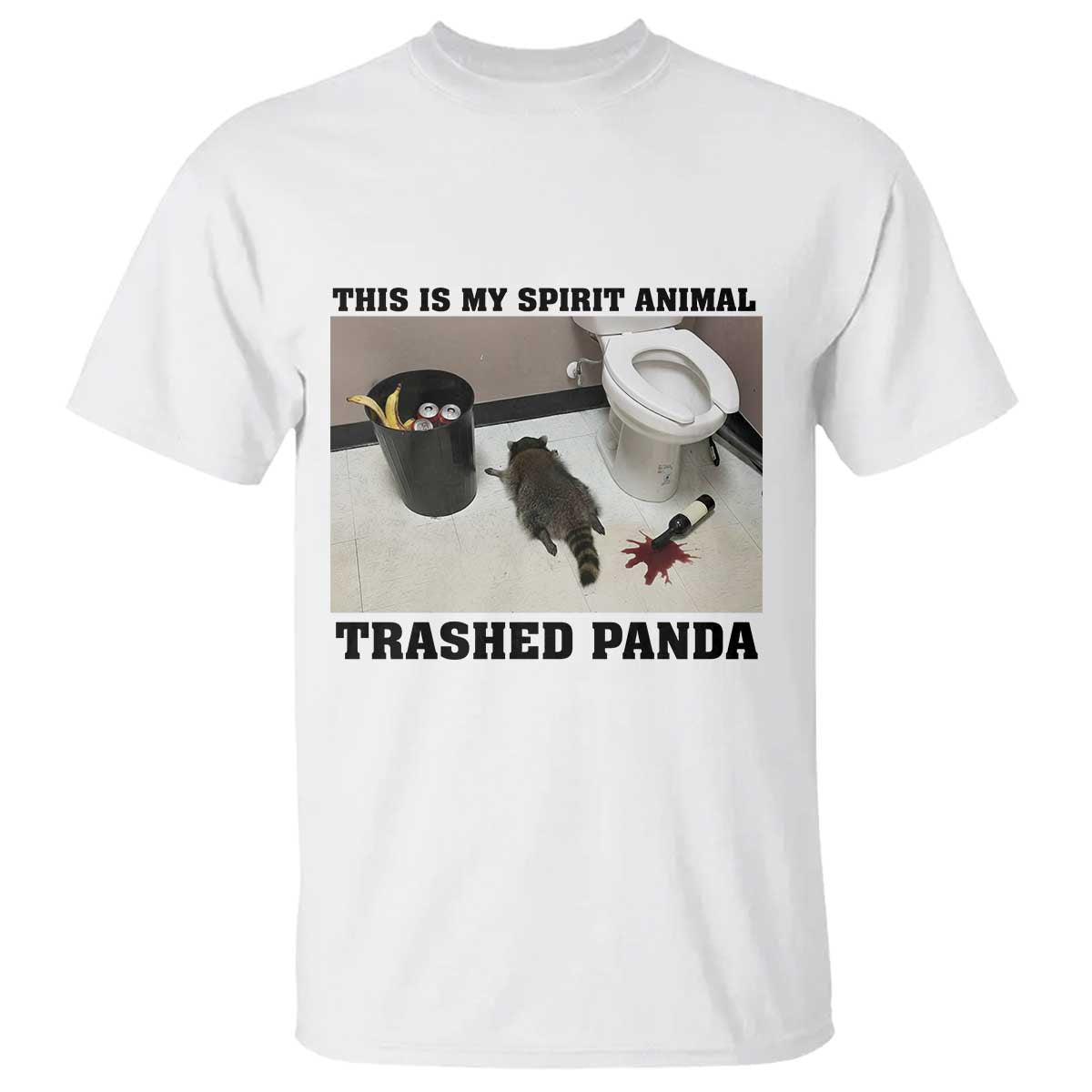 Trashed Panda T Shirt My Spirit Animal Funny Drunk Raccoon Meme TS14 White Print Your Wear