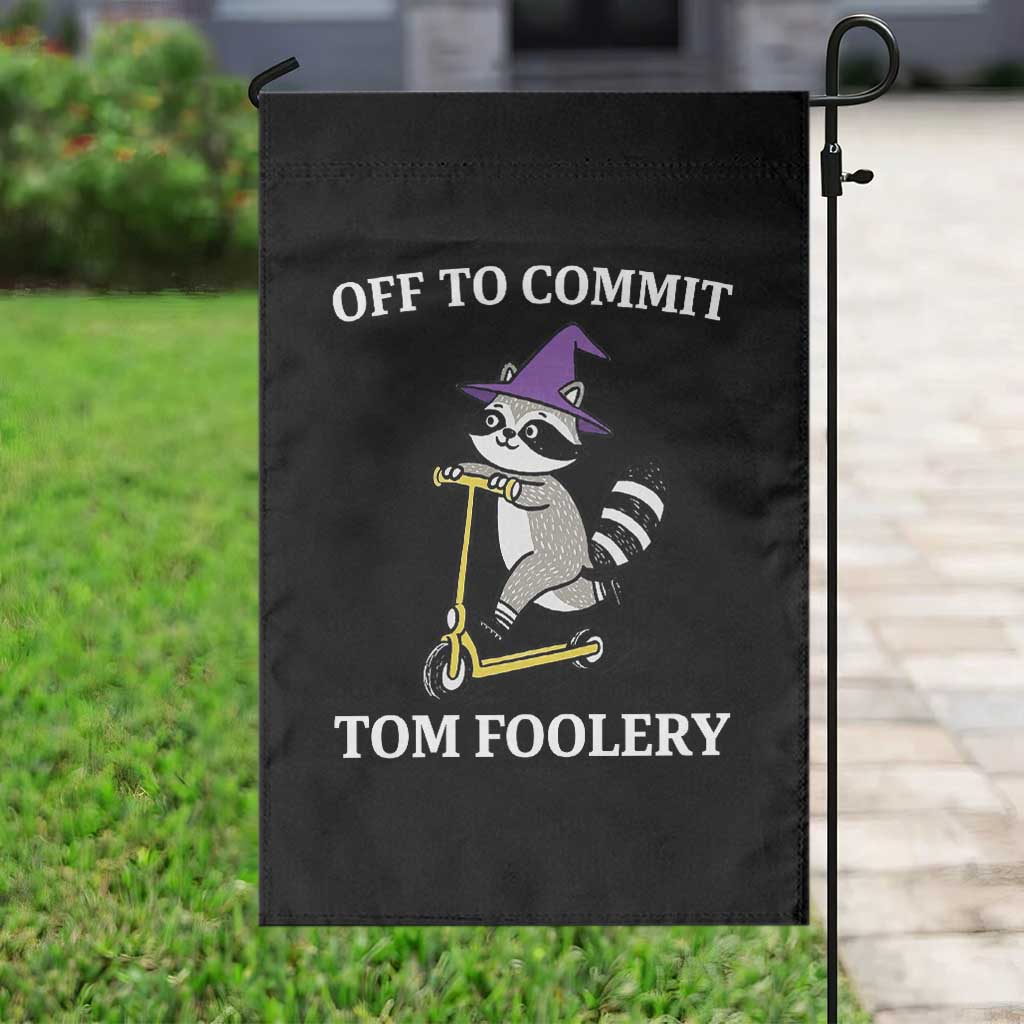 Funny Raccoon Scooter Meme Garden Flag Off To Commit Tom Foolery TS14 Print Your Wear