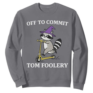 Funny Raccoon Scooter Meme Sweatshirt Off To Commit Tom Foolery TS14 Charcoal Print Your Wear