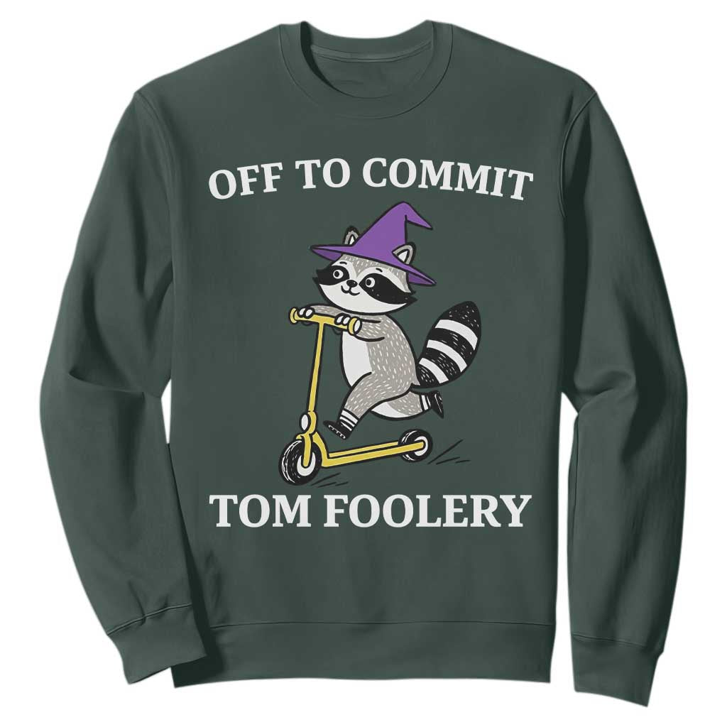 Funny Raccoon Scooter Meme Sweatshirt Off To Commit Tom Foolery TS14 Dark Forest Green Print Your Wear