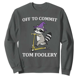 Funny Raccoon Scooter Meme Sweatshirt Off To Commit Tom Foolery TS14 Dark Heather Print Your Wear