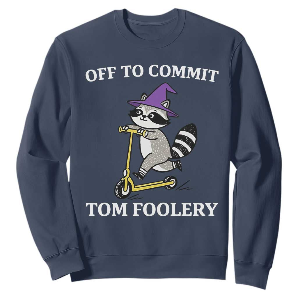 Funny Raccoon Scooter Meme Sweatshirt Off To Commit Tom Foolery TS14 Navy Print Your Wear