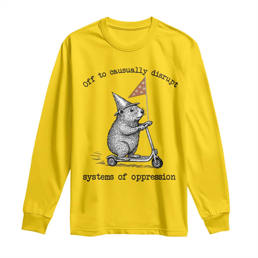 Funny Groundhog Scooter Meme Long Sleeve Shirt Off To Causually Disrupt System Of Oppression TS14 Daisy Print Your Wear