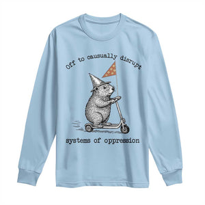 Funny Groundhog Scooter Meme Long Sleeve Shirt Off To Causually Disrupt System Of Oppression TS14 Light Blue Print Your Wear
