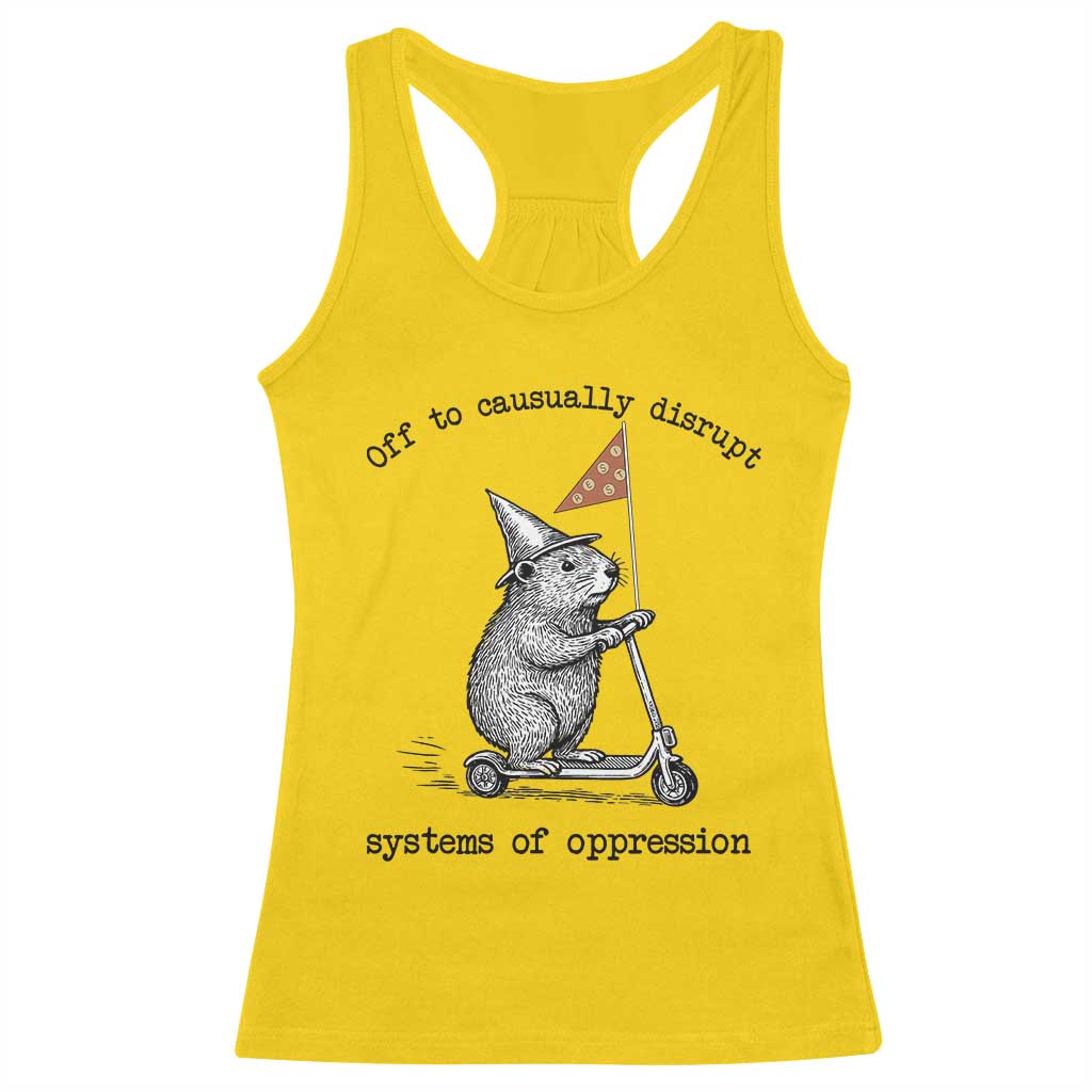Funny Groundhog Scooter Meme Racerback Tank Top Off To Causually Disrupt System Of Oppression TS14 Daisy Print Your Wear