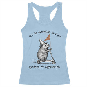 Funny Groundhog Scooter Meme Racerback Tank Top Off To Causually Disrupt System Of Oppression TS14 Light Blue Print Your Wear