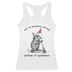 Funny Groundhog Scooter Meme Racerback Tank Top Off To Causually Disrupt System Of Oppression TS14 White Print Your Wear