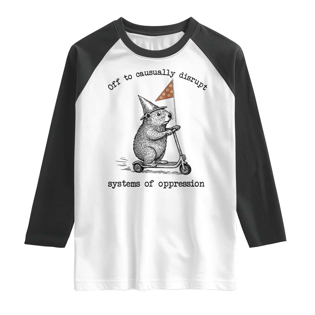 Funny Groundhog Scooter Meme Raglan Shirt Off To Causually Disrupt System Of Oppression TS14 White Black Print Your Wear