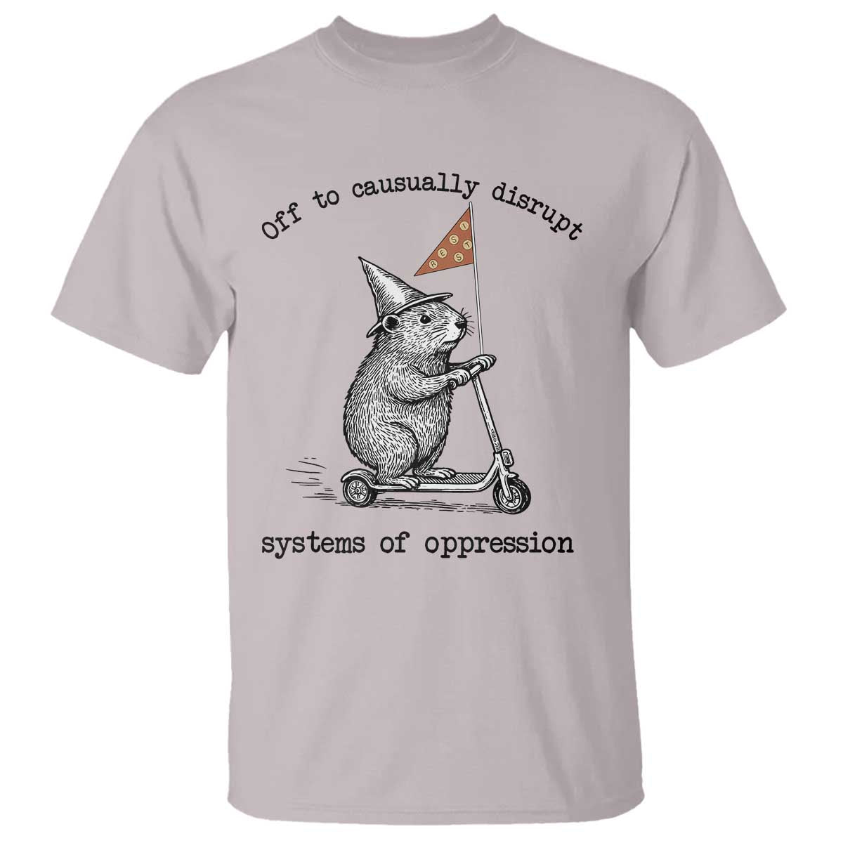 Funny Groundhog Scooter Meme T Shirt Off To Causually Disrupt System Of Oppression TS14 Ice Gray Print Your Wear