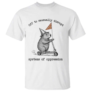 Funny Groundhog Scooter Meme T Shirt Off To Causually Disrupt System Of Oppression TS14 White Print Your Wear