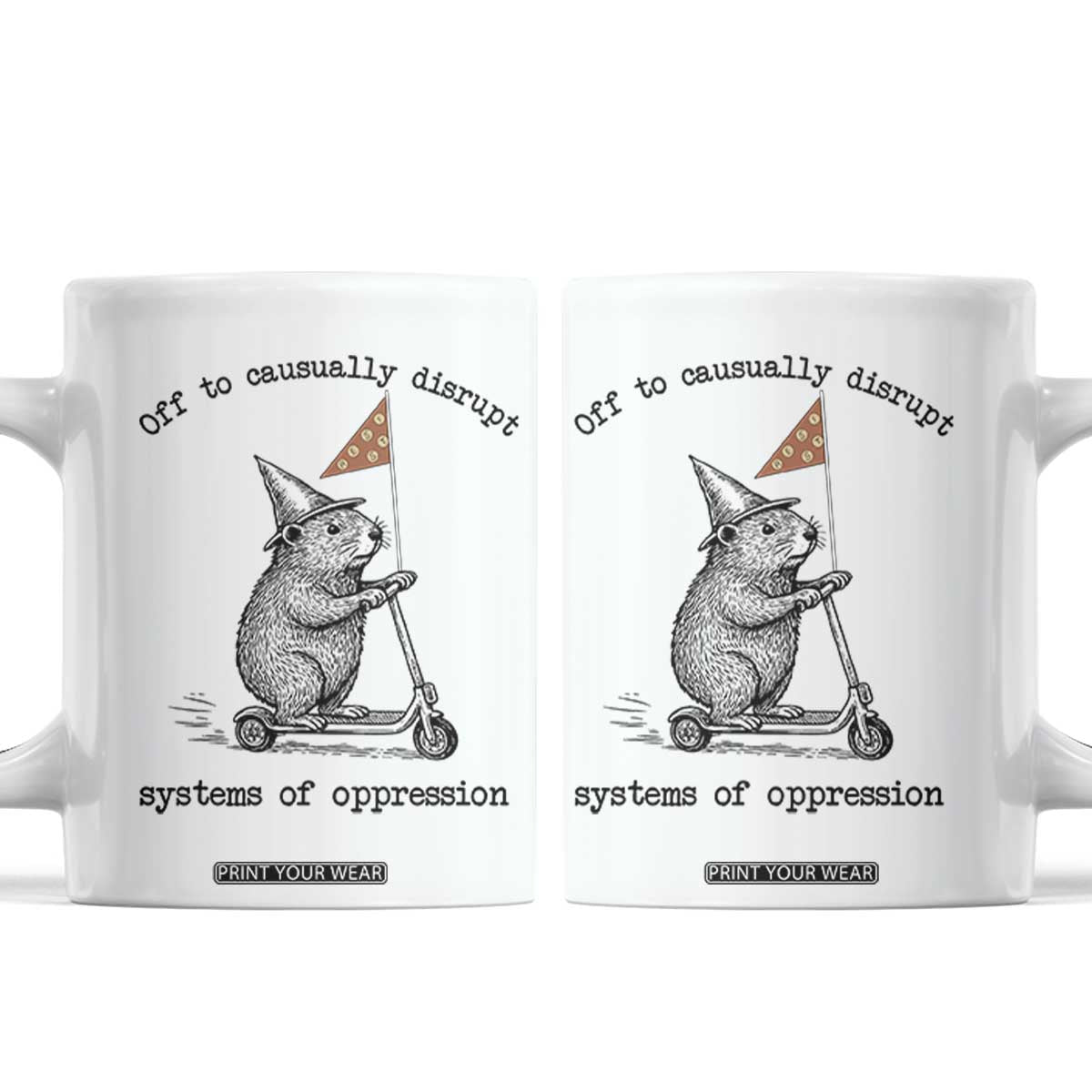 Funny Groundhog Scooter Meme Coffee Mug Off To Causually Disrupt System Of Oppression TS14 White Print Your Wear