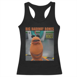 Marcus The Worm Meme Racerback Tank Top Big Badinky Bones TS14 Black Print Your Wear