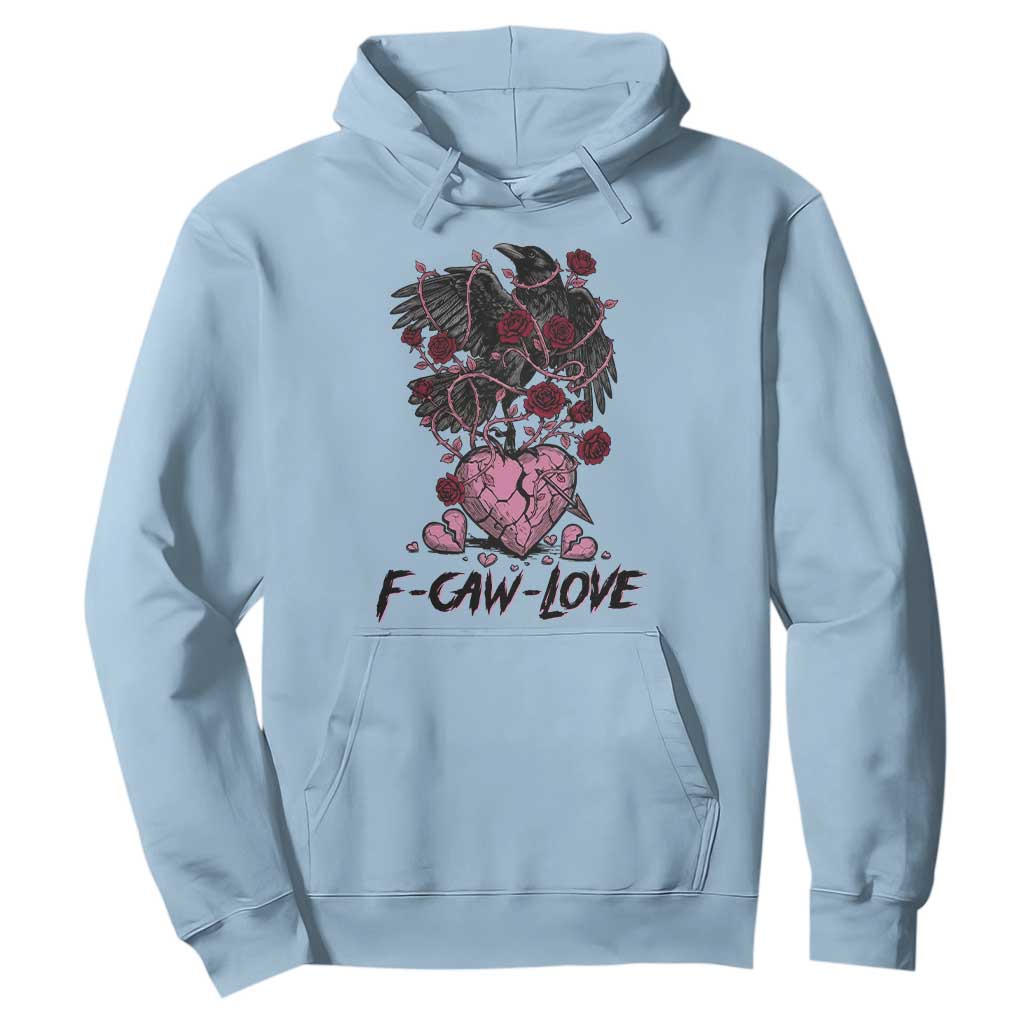 F Caw Love Hoodie Funny Anti Valentines Day Gothic Bird Meme TS14 Light Blue Print Your Wear
