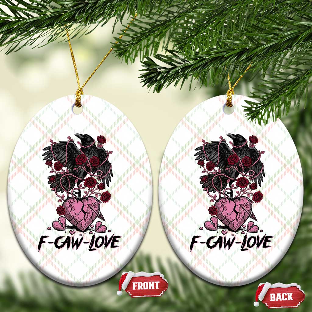 F Caw Love Ceramic Ornament Funny Anti Valentines Day Gothic Bird Meme TS14 Print Your Wear