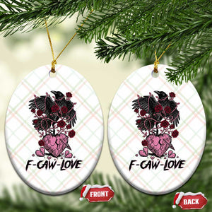 F Caw Love Ceramic Ornament Funny Anti Valentines Day Gothic Bird Meme TS14 Print Your Wear