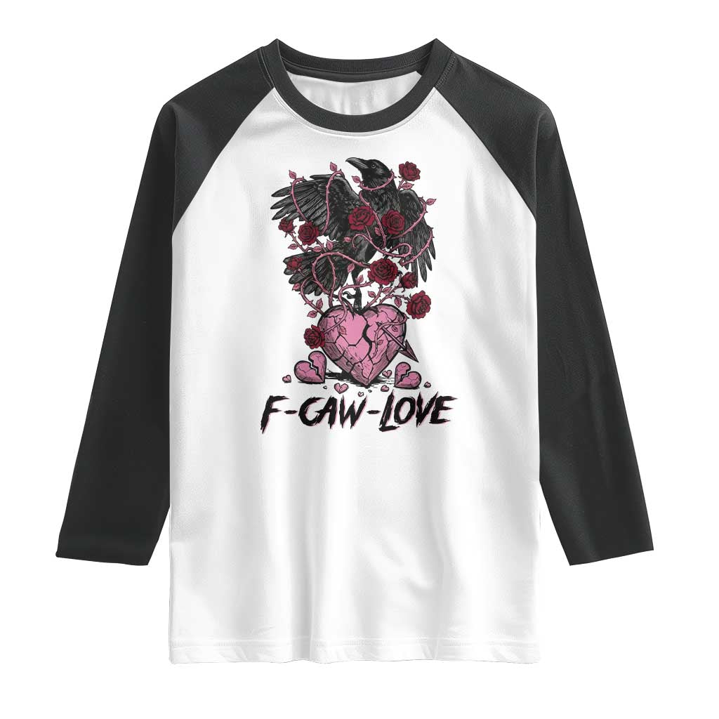 F Caw Love Raglan Shirt Funny Anti Valentines Day Gothic Bird Meme TS14 White Black Print Your Wear