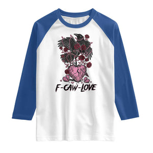 F Caw Love Raglan Shirt Funny Anti Valentines Day Gothic Bird Meme TS14 White Royal Print Your Wear