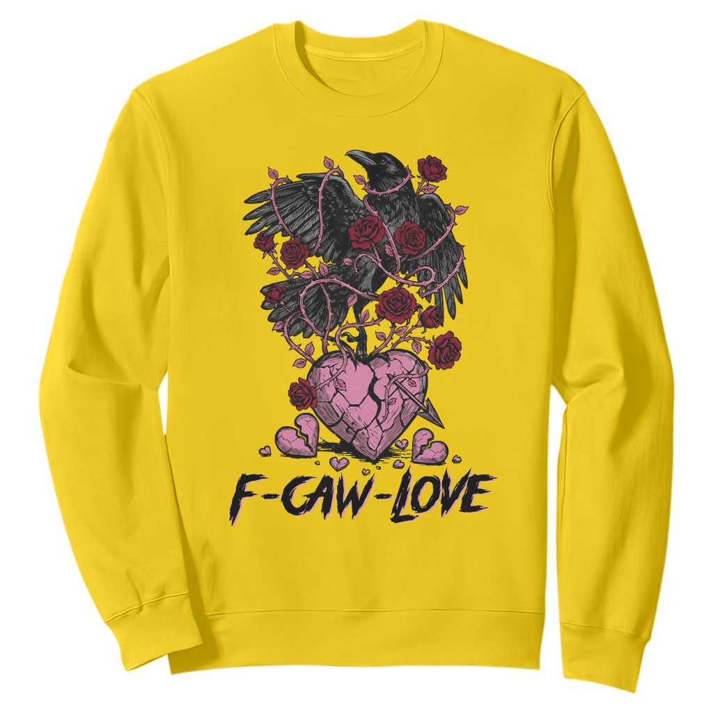F Caw Love Sweatshirt Funny Anti Valentines Day Gothic Bird Meme TS14 Daisy Print Your Wear