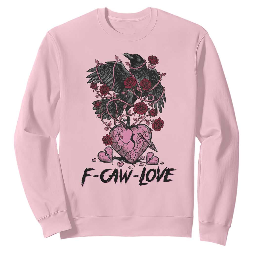 F Caw Love Sweatshirt Funny Anti Valentines Day Gothic Bird Meme TS14 Light Pink Print Your Wear
