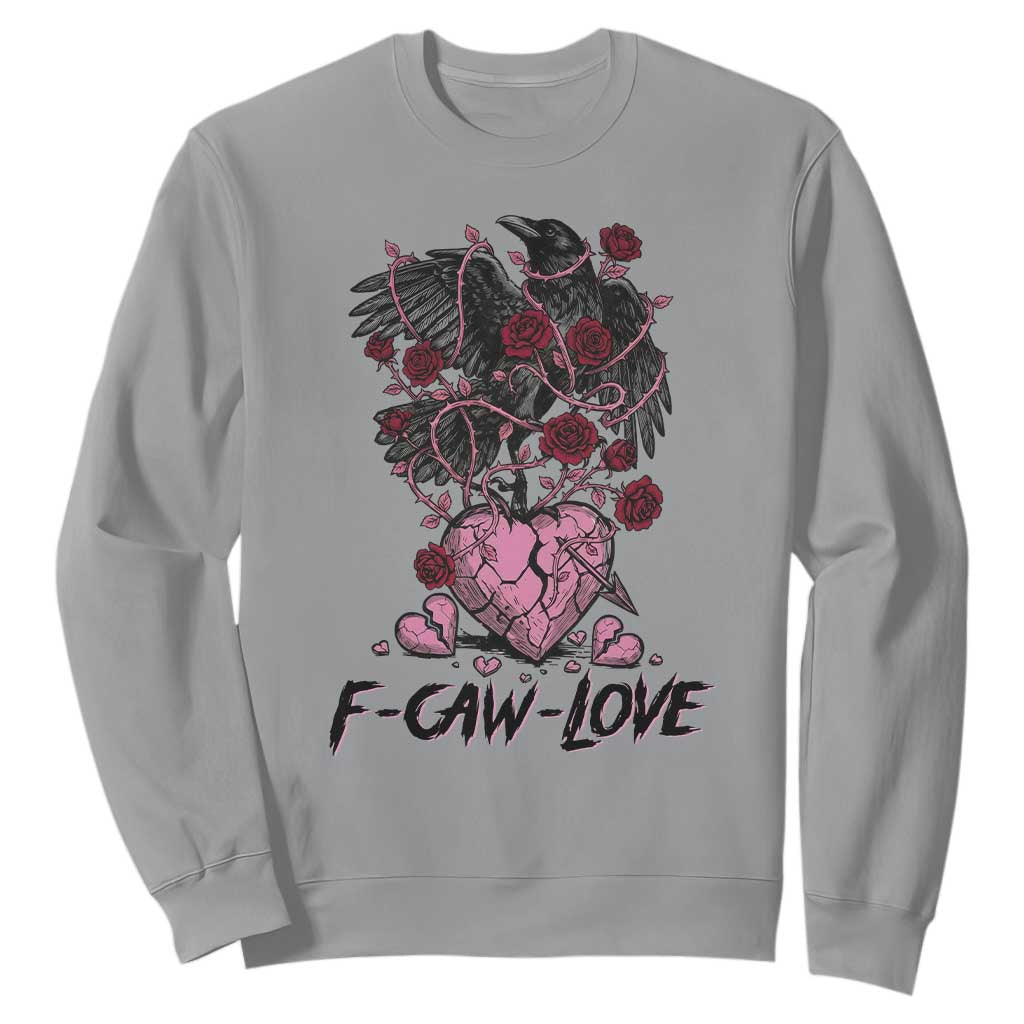 F Caw Love Sweatshirt Funny Anti Valentines Day Gothic Bird Meme TS14 Sport Gray Print Your Wear