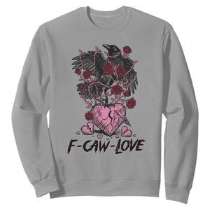 F Caw Love Sweatshirt Funny Anti Valentines Day Gothic Bird Meme TS14 Sport Gray Print Your Wear