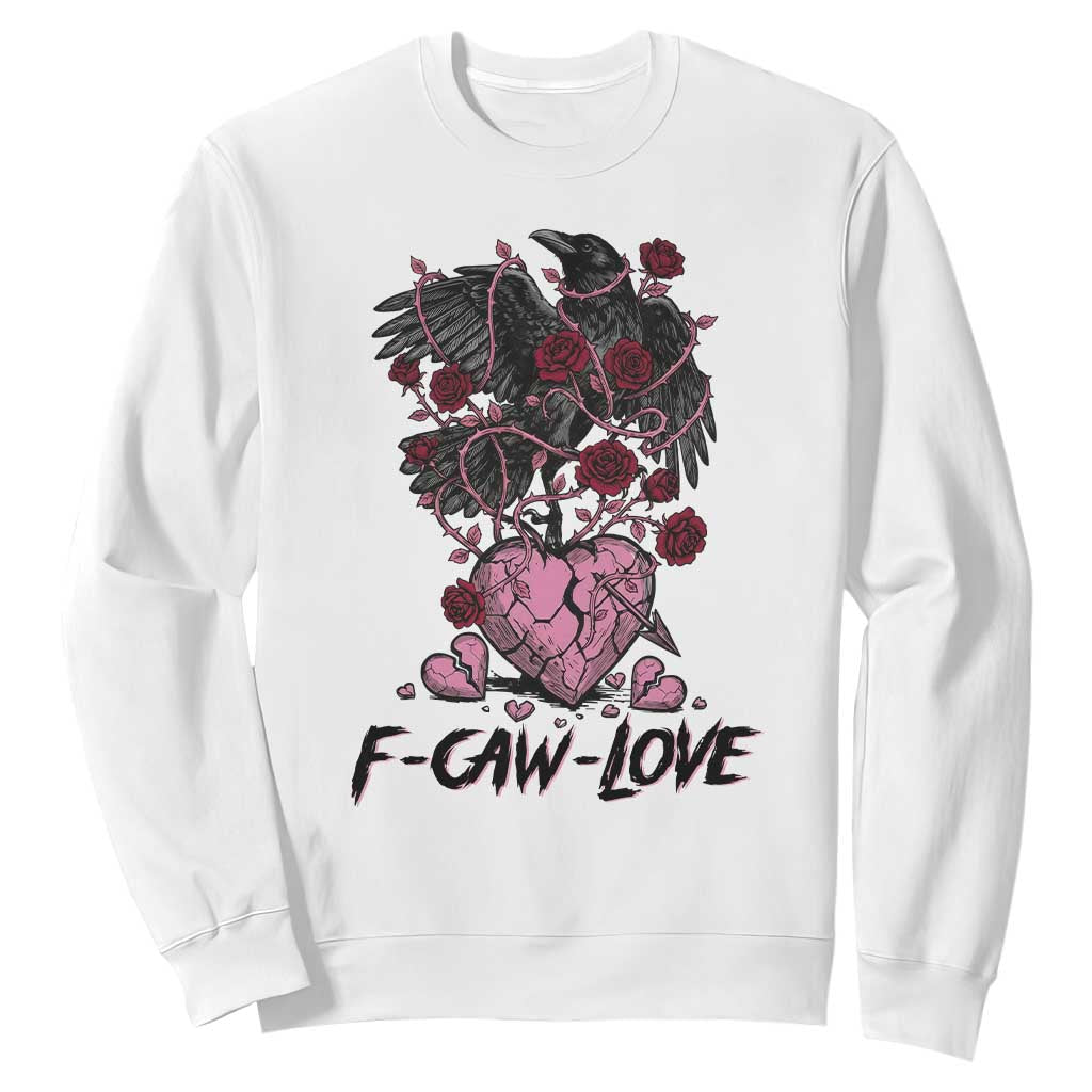 F Caw Love Sweatshirt Funny Anti Valentines Day Gothic Bird Meme TS14 White Print Your Wear