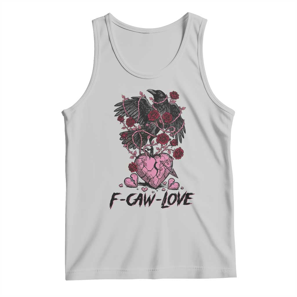 F Caw Love Tank Top Funny Anti Valentines Day Gothic Bird Meme TS14 Ash Print Your Wear