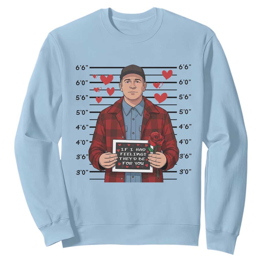 Ed Gein Valentine Meme Sweatshirt Funny Horror Movie TS14 Light Blue Print Your Wear