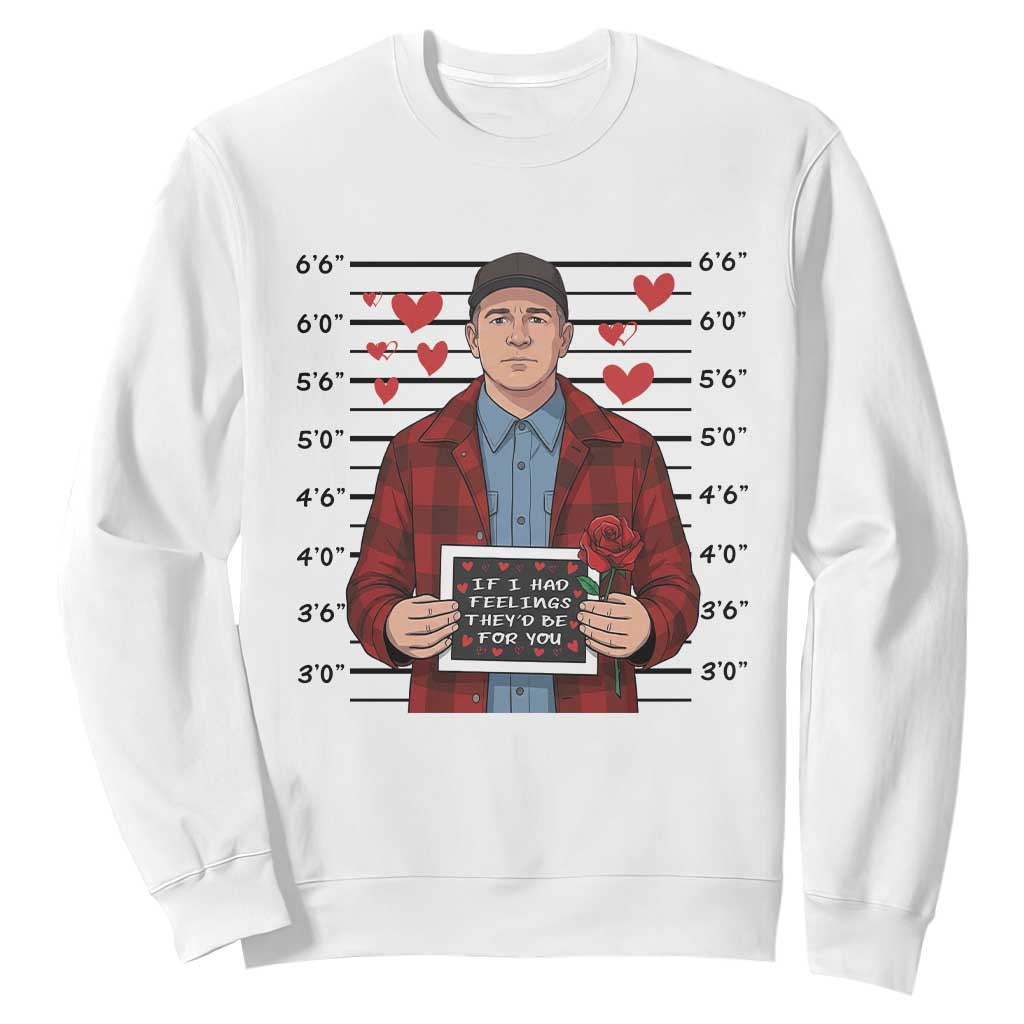 Ed Gein Valentine Meme Sweatshirt Funny Horror Movie TS14 White Print Your Wear