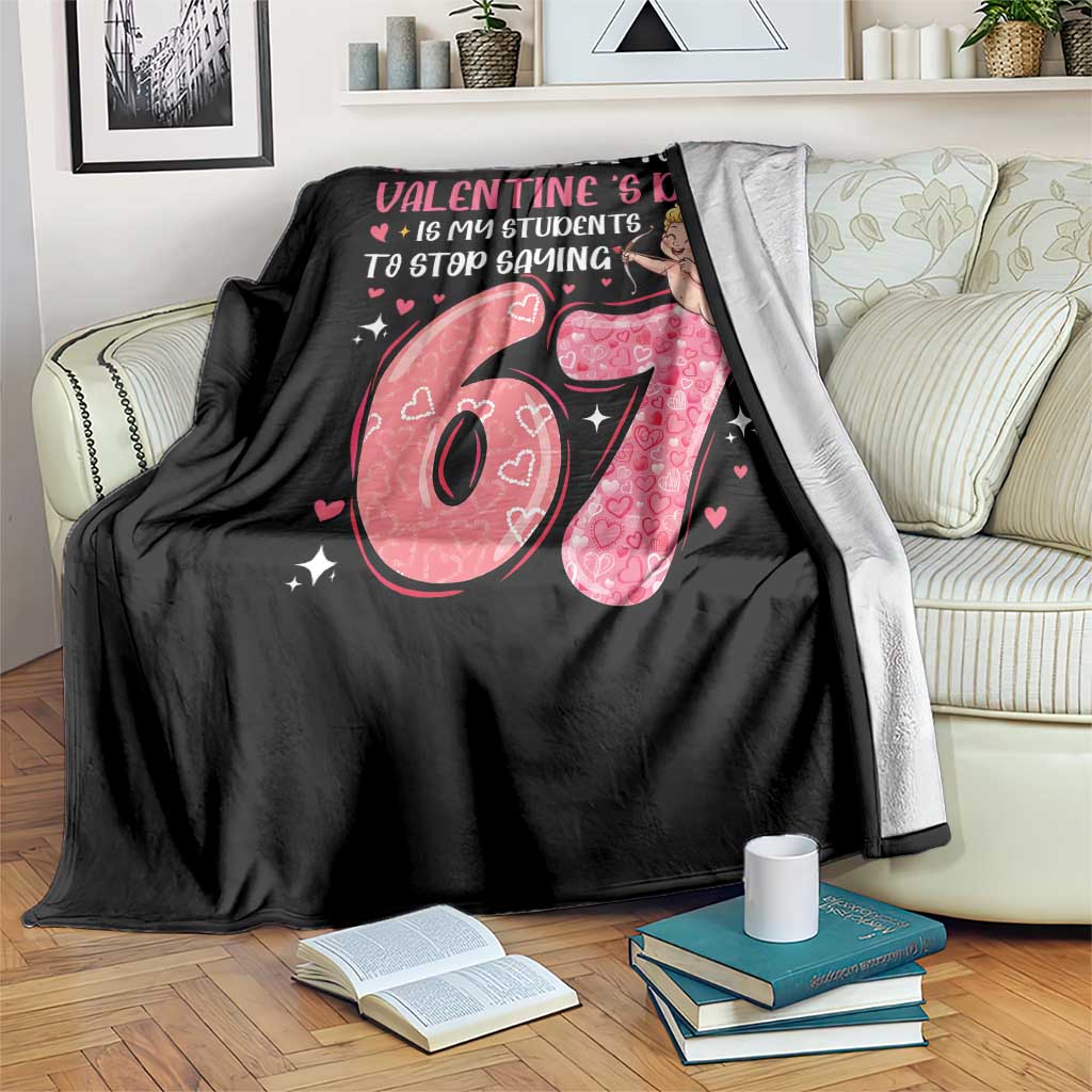 67 Valetines Meme Throw Blanket Funny Teacher Sayings Six Seven TS14 Print Your Wear