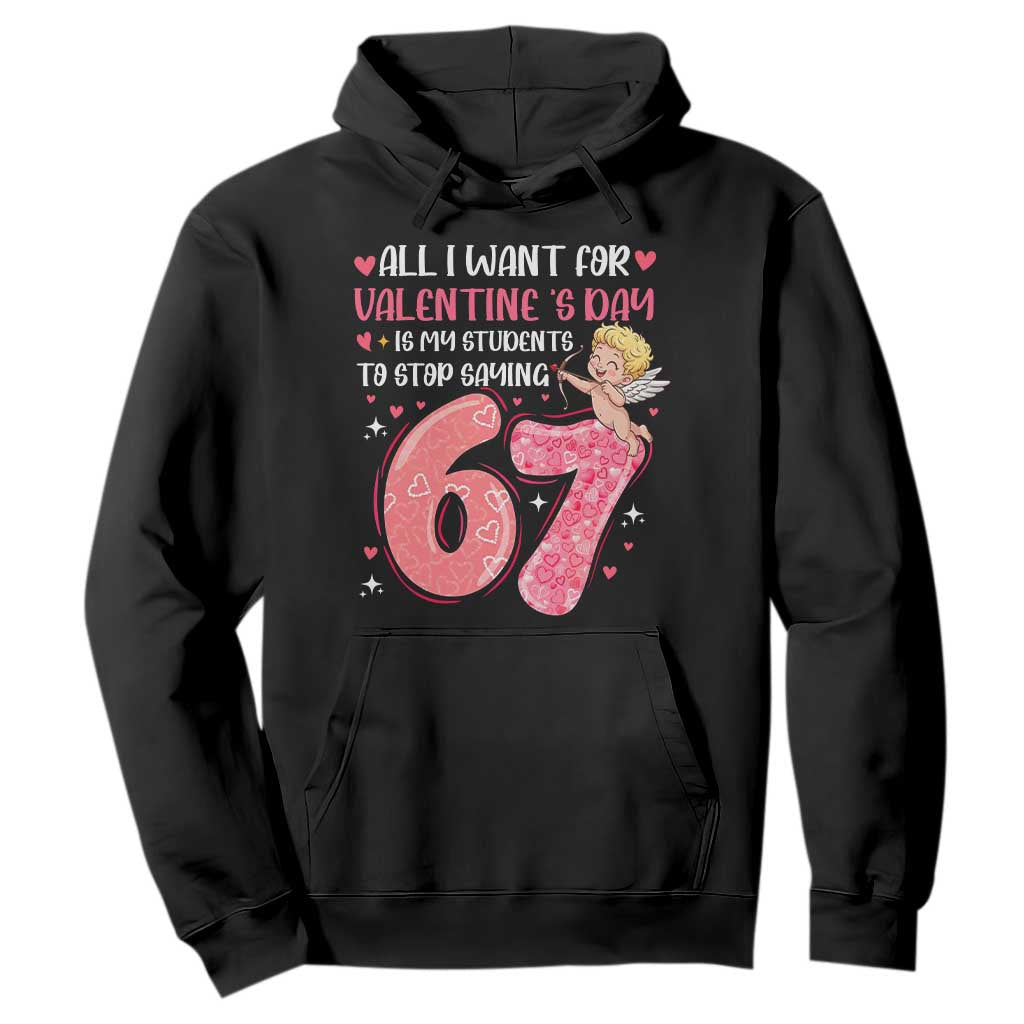 67 Valetines Meme Hoodie Funny Teacher Sayings Six Seven TS14 Black Print Your Wear
