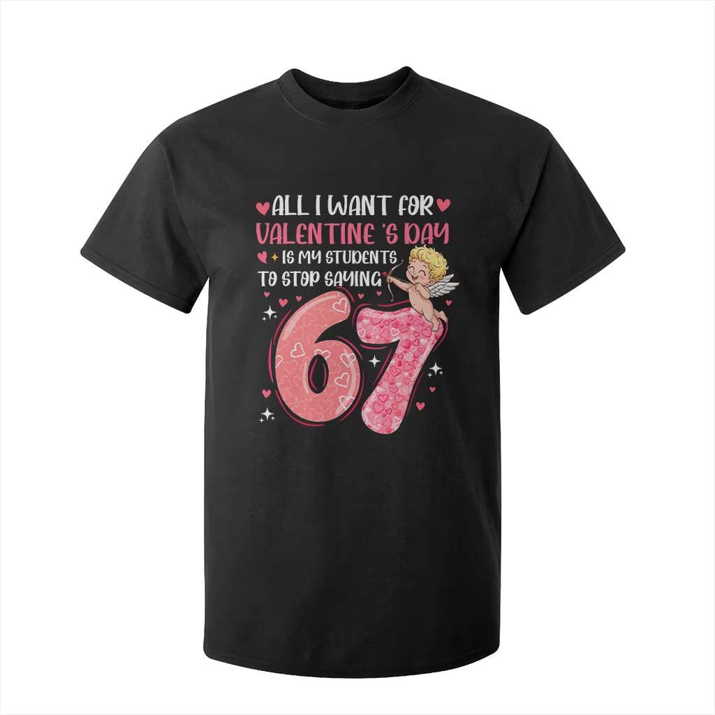 67 Valetines Meme T Shirt For Kid Funny Teacher Sayings Six Seven TS14 Black Print Your Wear