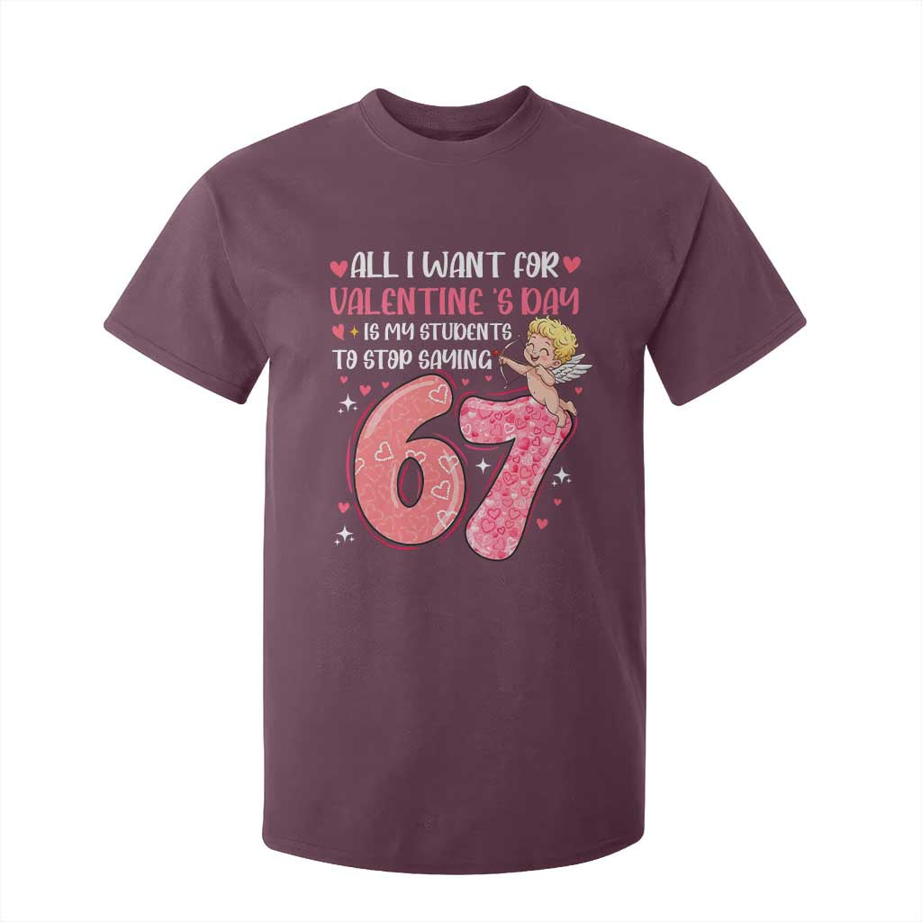 67 Valetines Meme T Shirt For Kid Funny Teacher Sayings Six Seven TS14 Maroon Print Your Wear