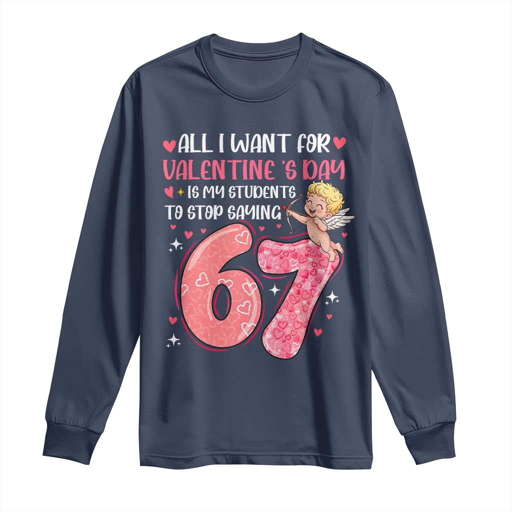 67 Valetines Meme Long Sleeve Shirt Funny Teacher Sayings Six Seven TS14 Navy Print Your Wear